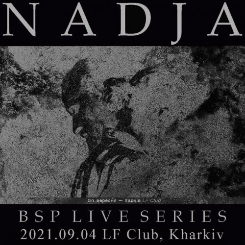 Nadja : BSP Live Series: 2021​​​​​-​​​​09​​​​​-​​​​​04 Kharkiv